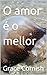 O amor é o mellor