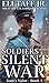 Soldiers of the Silent War ...