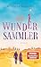 Die Wundersammler: Roman | ...