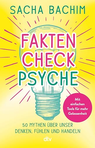 Faktencheck Psyche: 50 Mythen über unser Denken, Fühlen und Handeln (Kindle Edition)