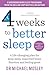 4 Weeks to Better Sleep: A life-changing plan for deep sleep, improved brain function and feeling great
