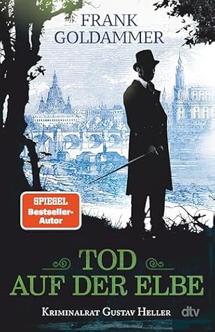 Tod auf der Elbe (Kriminalrat Gustav Heller, #1)