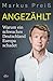 Angezählt: Warum ein schwaches Deutschland Europa schadet | Eine brillante Analyse: fundiert, meinungsstark, aufschlussreich. (German Edition)