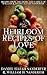 Heirloom Recipes Of Love: Recipes from the home and family of William and Daniel Sanderfer