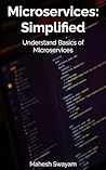 Microservices: Simplified: Understand basics of Microservices (DevOps CI/CD & Cloud Computing)