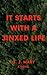 IT STARTS WITH A JINXED LIFE by G.J. Mary