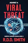 Against a Viral Threat: An Original Science Fiction Medical Thriller (Dr. Monica Gray, Medical Technothrillers Book 2) Against a Viral Threat: An Original Science Fiction Medical Thriller (Dr. Monica Gray, Medical Technothrillers Book 2)