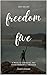 Freedom Five: 5 Ways to Fin...