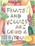 Fruits and Vegetables Are G...
