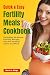 Quick and Easy Fertility Meals cookbook by Maria L. Kings