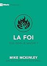 La foi : que dois-je savoir ? (Premiers pas t. 3) (French Edition)