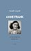 Anne Frank: Leven, werk en betekenis (Dutch Edition)