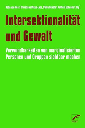 Intersektionalität und Gewalt: Verwundbarkeiten von marginalisierten Gruppen und Personen sichtbar machen (German Edition)