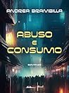 Abuso e consumo (Italian Edition)