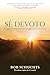 Sé devoto: Restaurar la amistad, la pasión y la comunión en tu matrimonio (Spanish Edition)