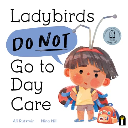 Ladybirds Do Not Go to Day Care (Preschool Problems)