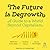 The Future Is Degrowth by Matthias Schmelzer