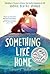 Something Like Home by Andrea Beatriz Arango