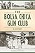Bolsa Chica Gun Club, The: ...