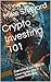Crypto Investing 101 by Mike Steward