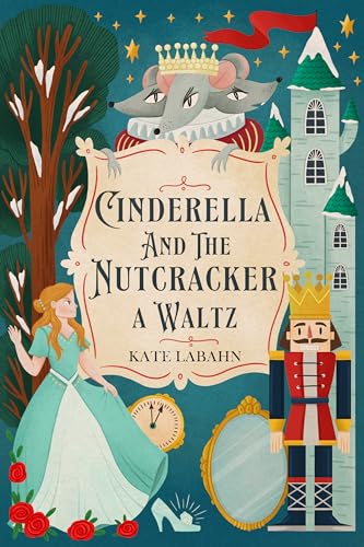 Cinderella and the Nutcracker A Waltz (Kindle Edition)