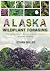 ALASKA WILDPLANT FORAGING  by Ethan Miller