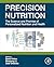 Precision Nutrition: The Science and Promise of Personalized Nutrition and Health