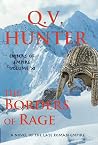 The Borders of Rage: A Novel of the Late Roman Empire (Embers of Empire Book 11) The Borders of Rage: A Novel of the Late Roman Empire (Embers of Empire Book 11)