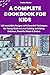 A Complete Cookbook for Kids by Trends Kitchen