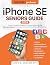 iPhone SE Seniors Guide by John Halbert