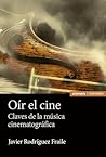 Oír el cine: Claves de la música cinematográfica