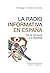La radio informativa en España: De la censura a la libertad