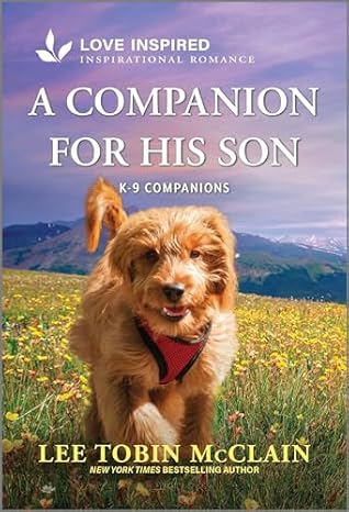 A Companion for His Son: An Uplifting Inspirational Romance (K-9 Companions Book 23)