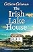 The Irish Lake House: An absolutely gorgeous and heart-warming romance