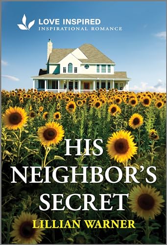 His Neighbor's Secret: An Uplifting Inspirational Romance (Love Inspired)
