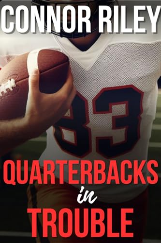 Quarterbacks in Trouble: An M/M Straight to Gay 3-Story Collection (Straight to Gay on Campus)
