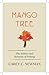 Mango Tree: The Artistry and Alchemy of Writing
