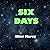 Six Days