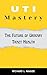 UTI Mastery:: The Future of...