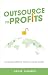 Outsource To Profits: Lever...
