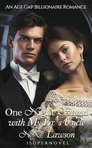One Night Stand with My Ex's Uncle: An Age Gap Billionaire Romance (Kindle Edition)