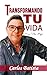 Transformando tu Vida: A un...