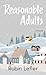 Reasonable Adults: A Novel (Thorndike Press Large Print Softcover Romance and Women's Fiction)
