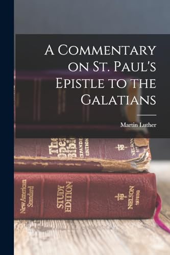 A Commentary on St. Paul's Epistle to the Galatians