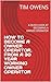 HOW TO BECOME A OWNER OPERATOR, FROM A 30 YEAR WORKING OWNER ... by Tim Owens