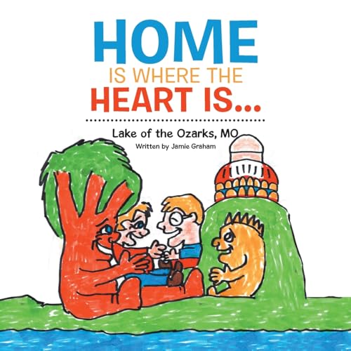 Home is where the heart is...: Lake of the Ozarks, MO (Paperback)