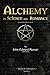 Alchemy, Its Science and Ro...