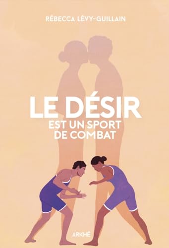 Le désir est un sport de combat (Paperback)