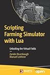 Scripting Farming Simulator with Lua: Unlocking the Virtual Fields