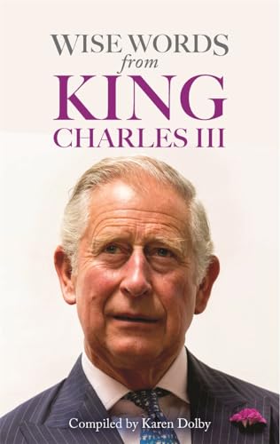 Wise Words from King Charles III (Kindle Edition)